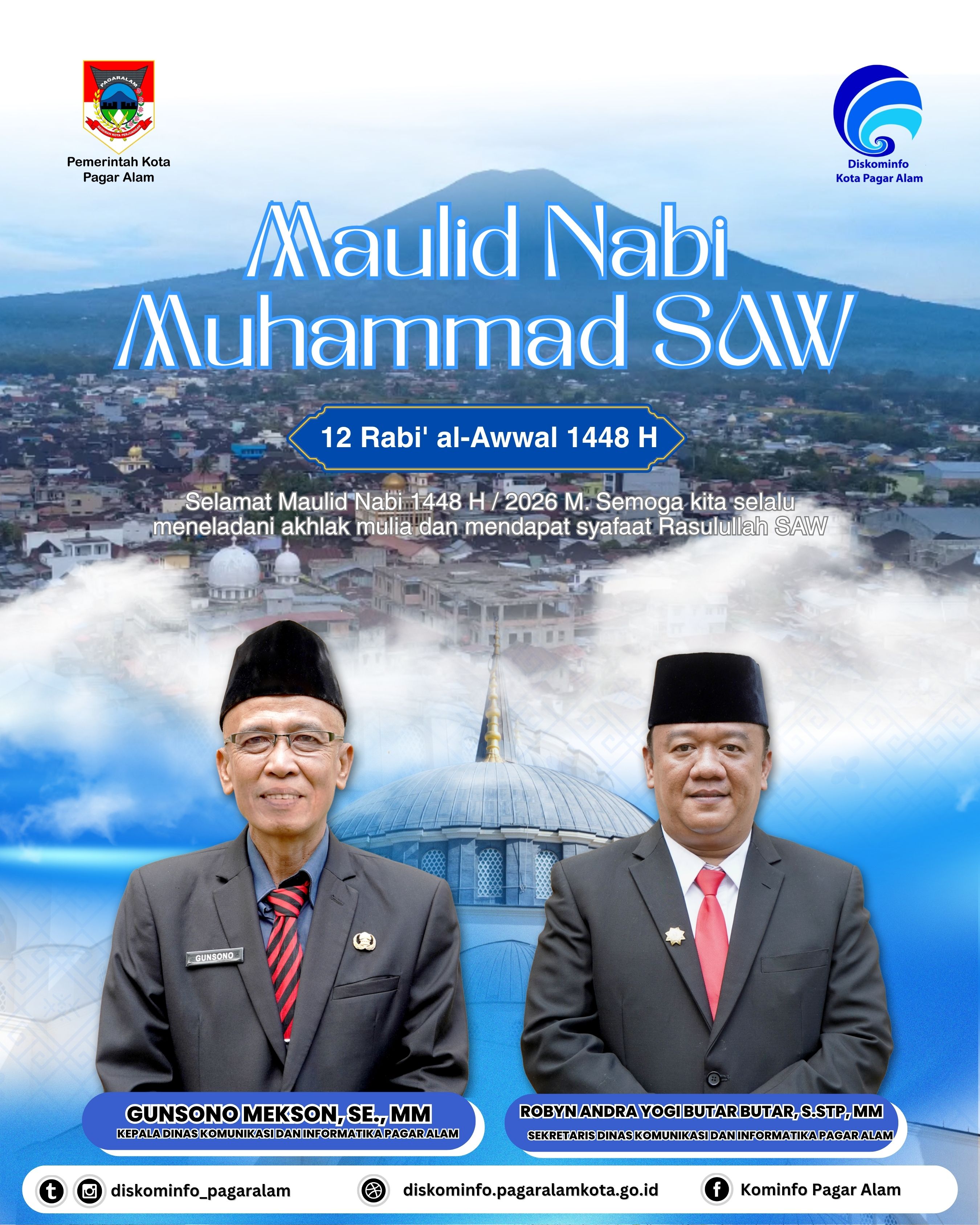 inas Komunikasi dan Informatika Kota Pagar Alam Mengucapkan Selamat memperingati hari kelahiran Nabi Muhammad SAW. Mari jadikan momentum ini untuk meningkatkan cinta kepada Rasulullah dan memperbanyak selawat.
